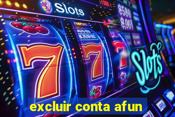 excluir conta afun